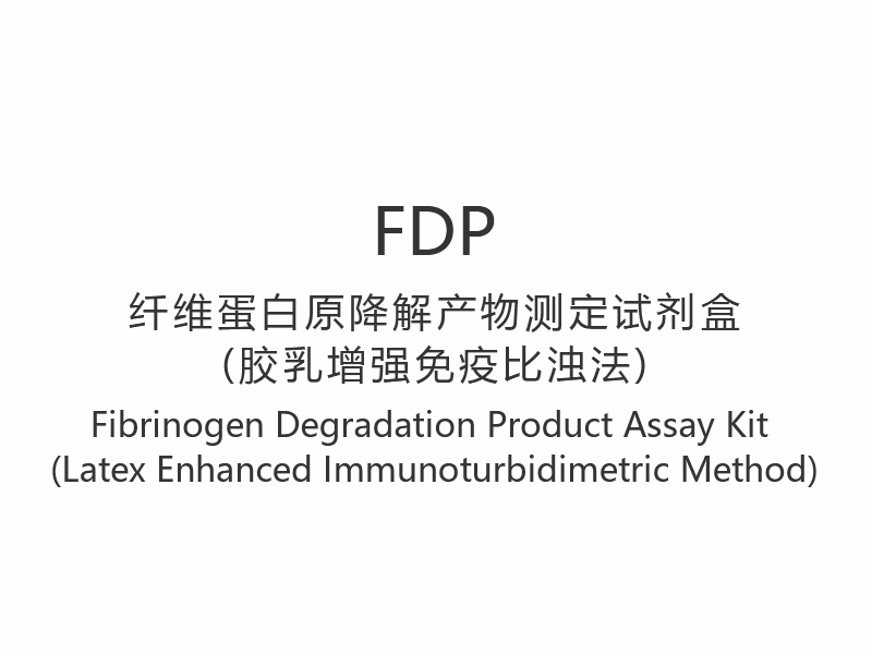 [FDP]Bộ xét nghiệm sản phẩm phân hủy Fibrinogen (Phương pháp đo độ đục miễn dịch tăng cường bằng latex)